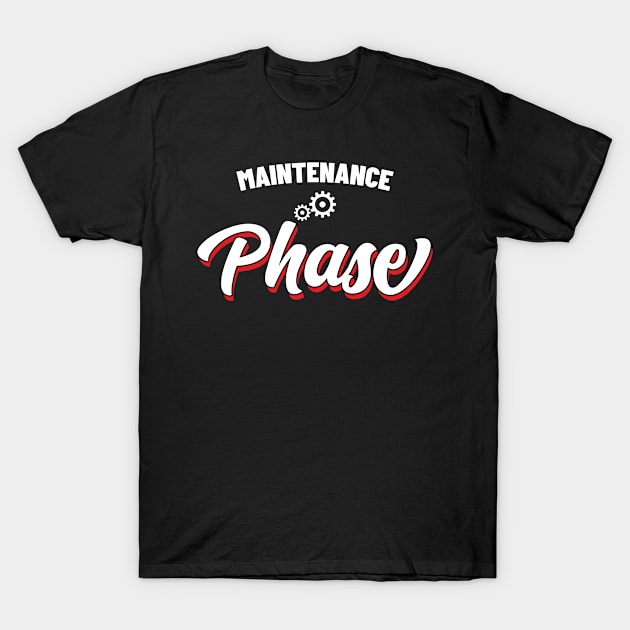 Maintenance Phase v11 T-Shirt by Emma